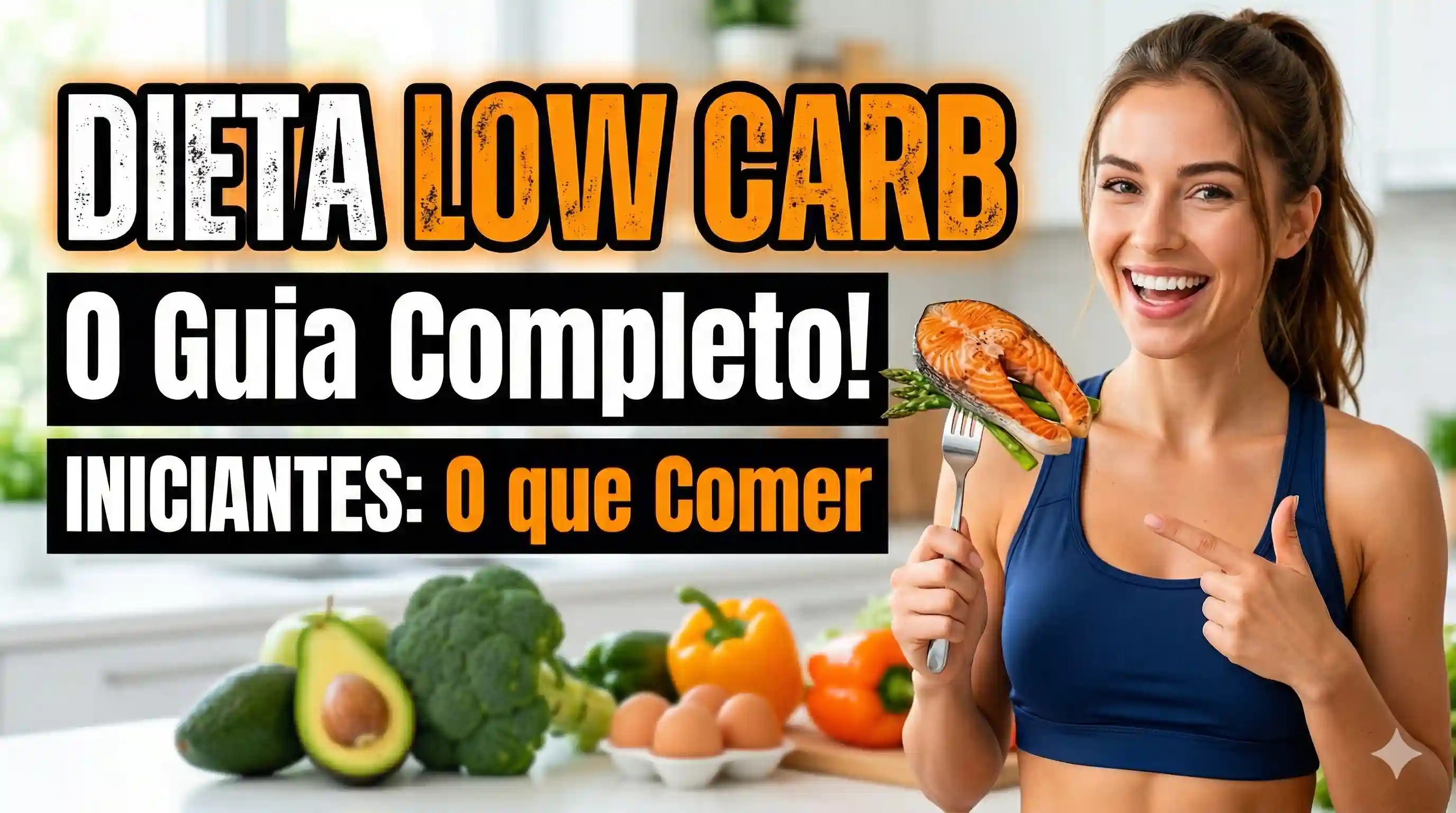Dieta Low Carb: O Guia Completo e Descomplicado para Iniciantes